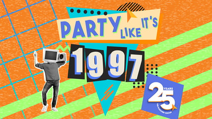 Party Like It’s 1997 — A Time to Celebrate our 25 Years of Business